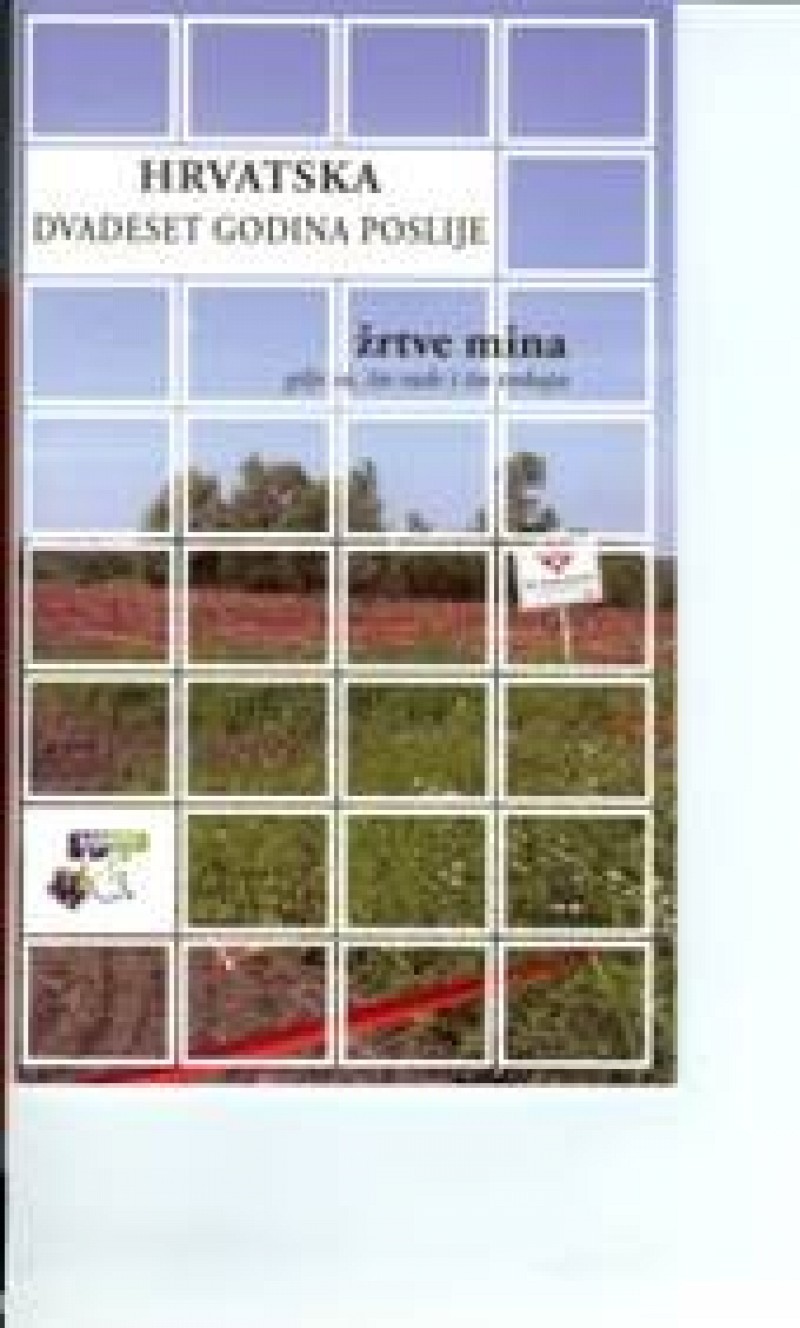 Croatia 20 years after. Mine victims - where are they, what do they do, what do they need?